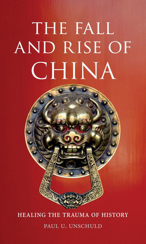 The Fall And Rise Of China: Healing The Trauma Of History,Used
