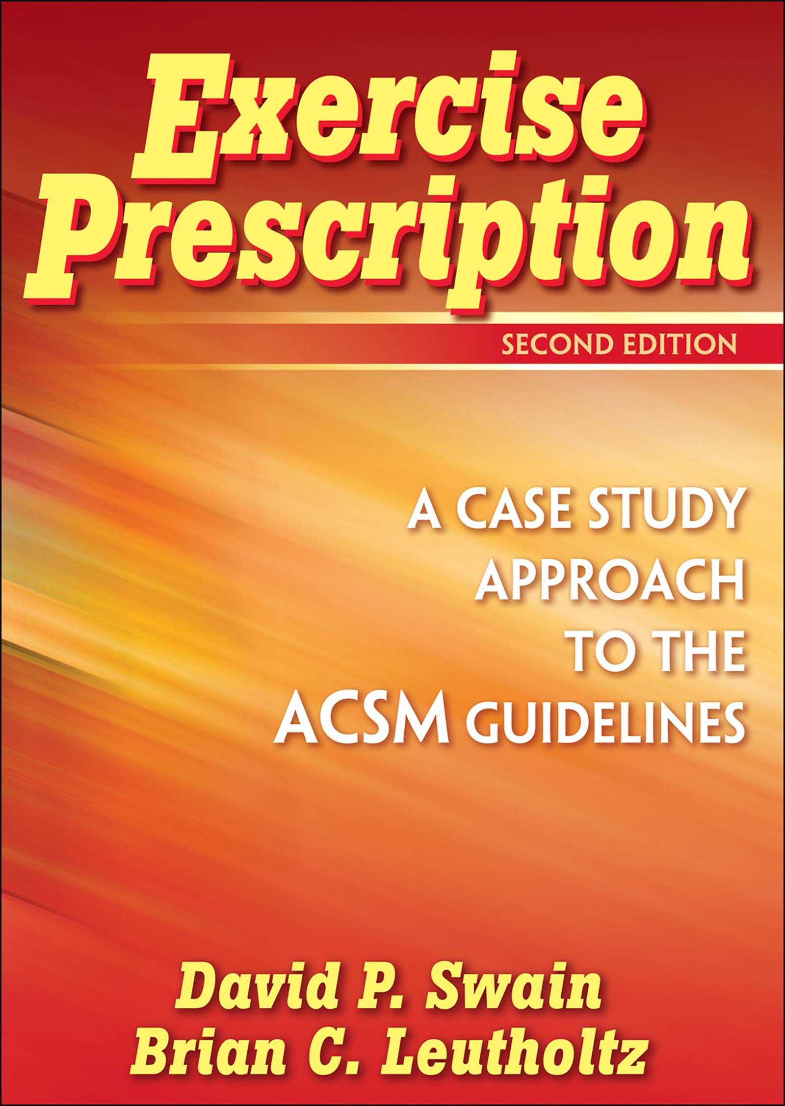 Exercise Prescription: A Case Study Approach to the ACSM Guidelines,New