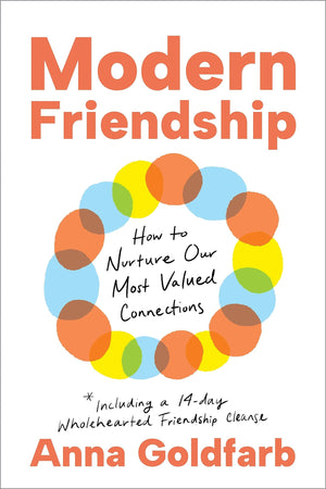 Modern Friendship: How To Nurture Our Most Valued Connections,Used