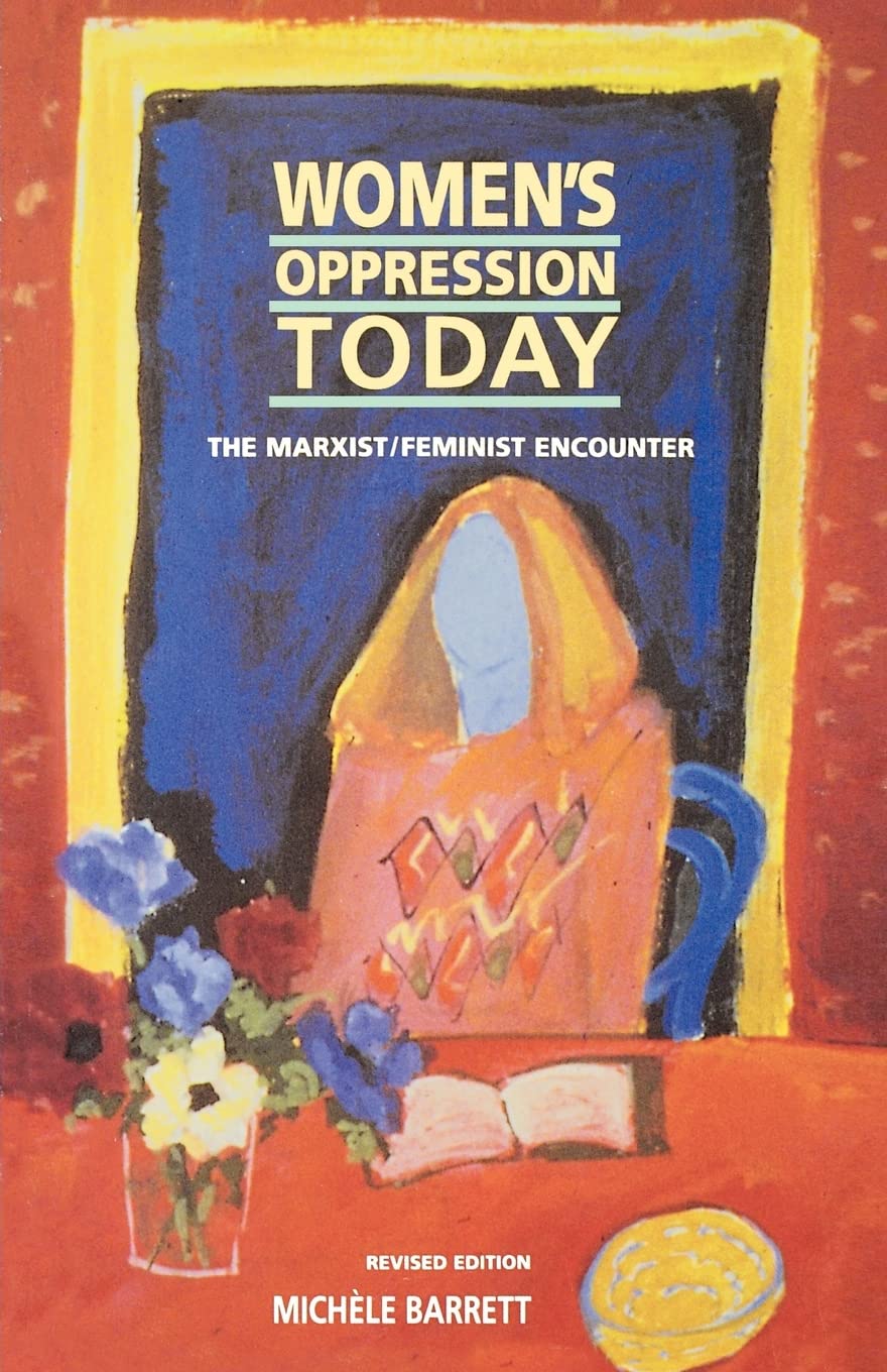 Women'S Oppression Today: The Marxist/Feminist Encounter,New