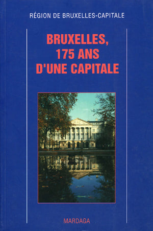 BRUXELLES, 175 ANS D'UNE CAPITALE,Used