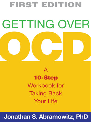 Getting Over OCD, First Edition: A 10Step Workbook for Taking Back Your Life (The Guilford SelfHelp Workbook Series),Used