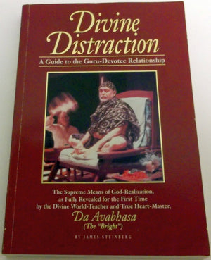 Divine Distraction: A Guide To The Gurudevotee Relationship, The Supreme Means Of Godrealization, As Fully Revealed For The Fi,Used