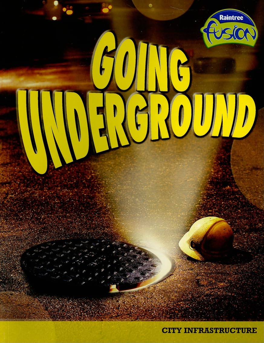 Going Underground: City Infrastructure (Raintree Fusion: Social Studies),Used