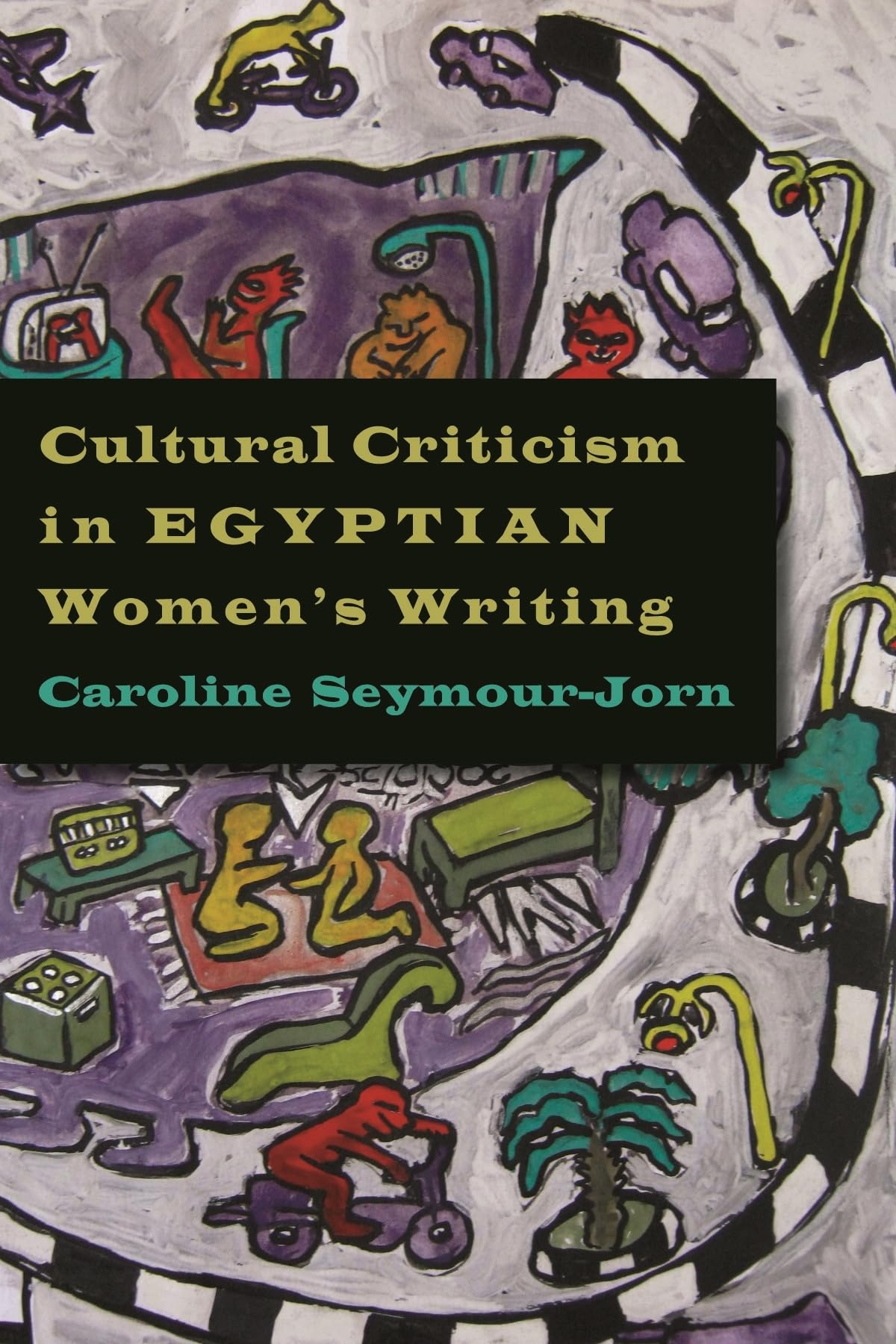 Cultural Criticism In Egyptian Women'S Writing (Contemporary Issues In The Middle East),Used