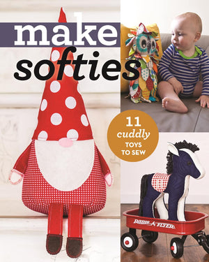 Make Softies: 11 Cuddly Toys To Sew,Used