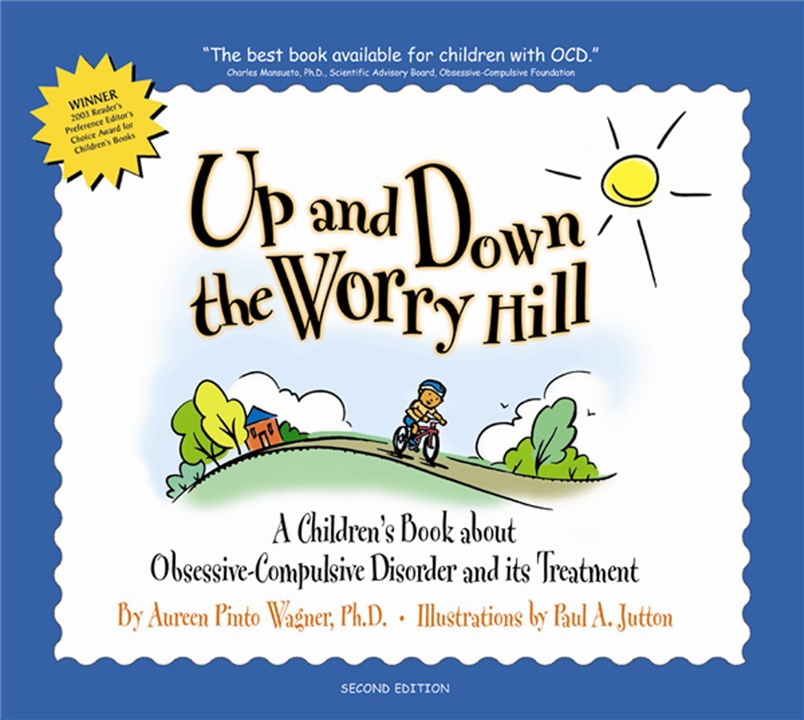 Up and Down the Worry Hill: A Children's Book about ObsessiveCompulsive Disorder and its Treatment,Used