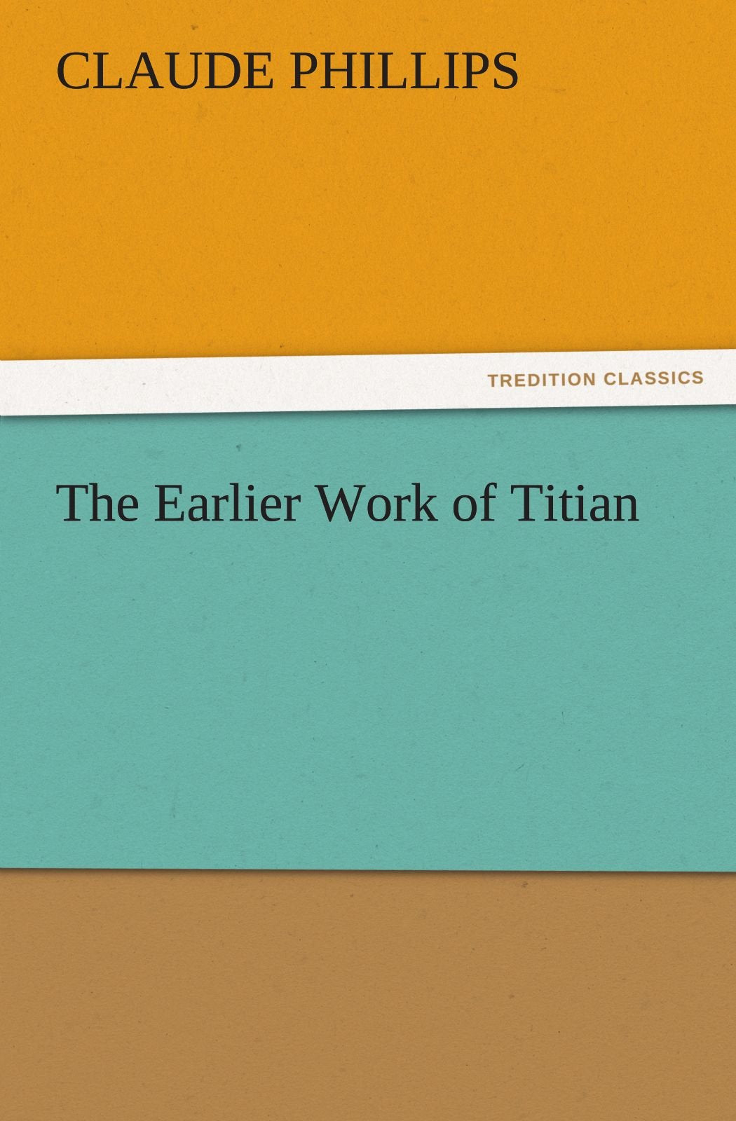 The Earlier Work of Titian,Used