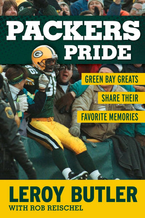 Packers Pride: Green Bay Greats Share Their Favorite Memories,Used