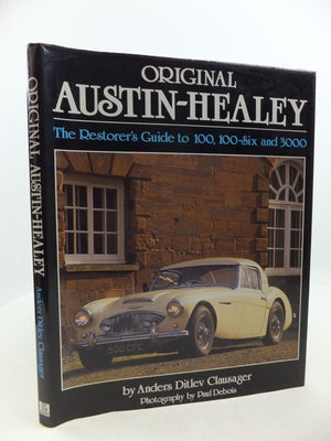 Original Austinhealey: The Restorer'S Guide To 100, 100Six And 3000