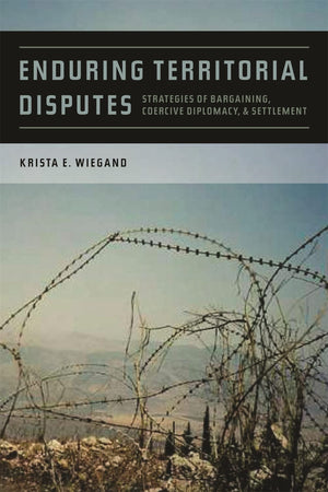 Enduring Territorial Disputes: Strategies Of Bargaining, Coercive Diplomacy, And Settlement (Studies In Security And Internation,Used