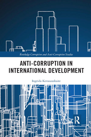 AntiCorruption in International Development (Routledge Corruption and AntiCorruption Studies),Used