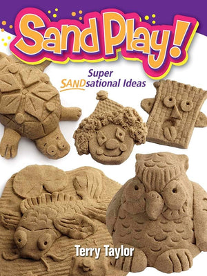 Sand Play!: Super Sandsational Ideas