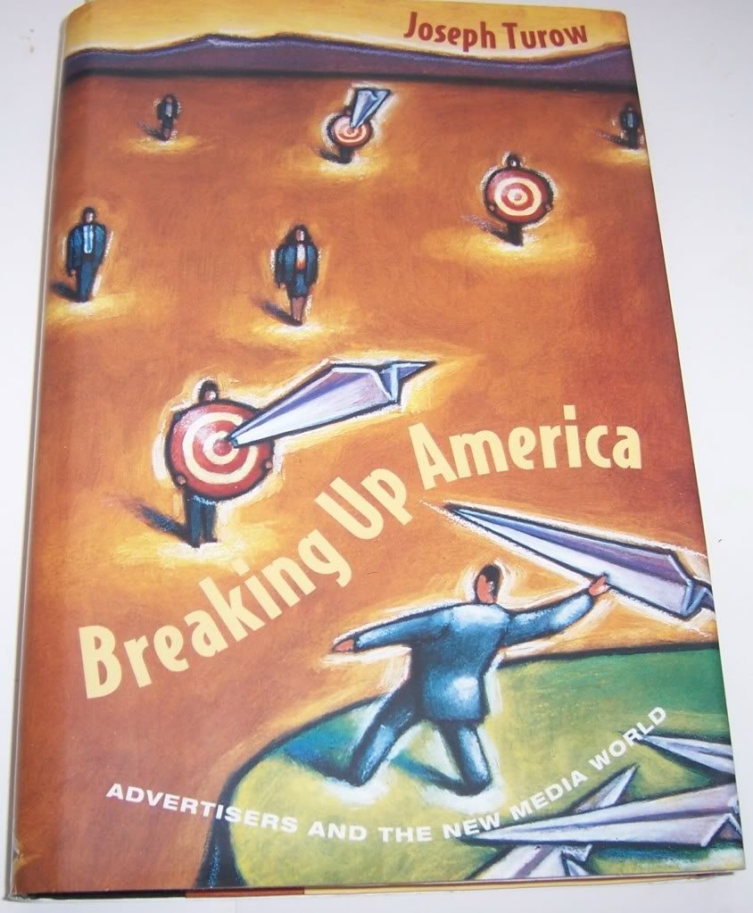 Breaking Up America: Advertisers And The New Media World,Used