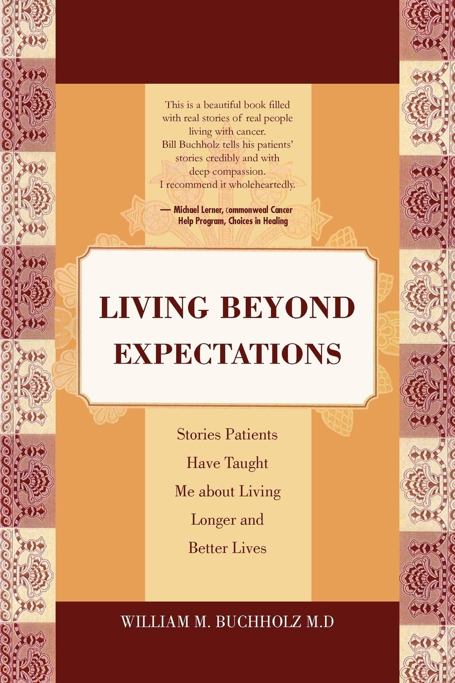 Living Beyond Expectations: Stories Patients Have Taught Me About Living Longer And Better Lives,Used