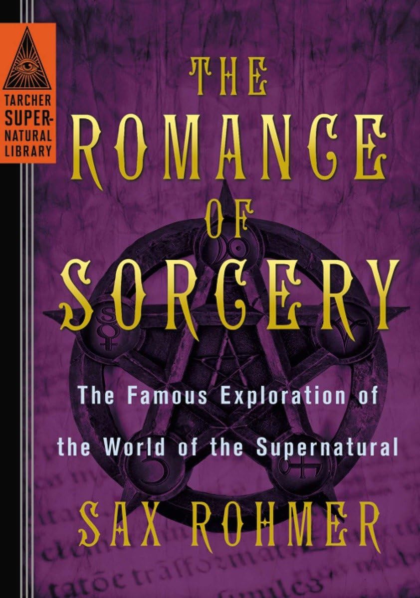 The Romance of Sorcery: The Famous Exploration of the World of the Supernatural (Tarcher Supernatural Library),Used