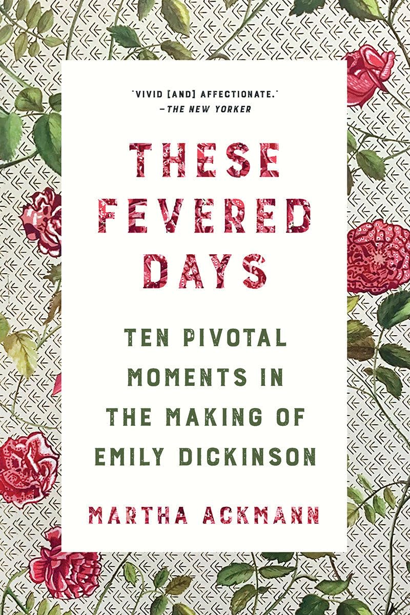 These Fevered Days: Ten Pivotal Moments In The Making Of Emily Dickinson-used