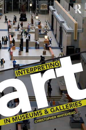 Interpreting Art in Museums and Galleries,Used