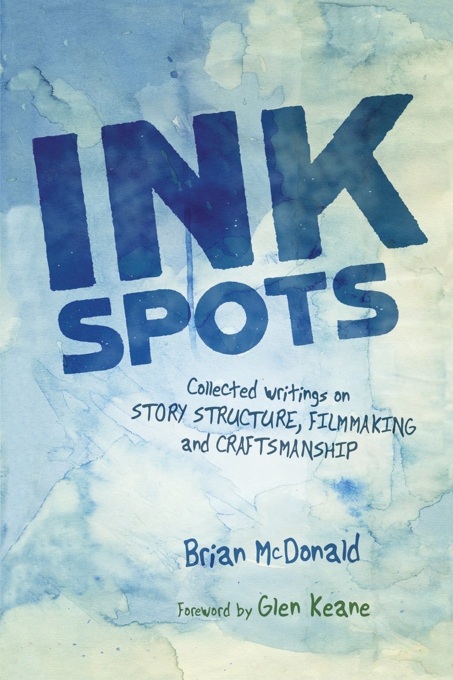 Ink Spots: Collected Writings on Story Structure, Filmmaking and Craftsmanship,Used