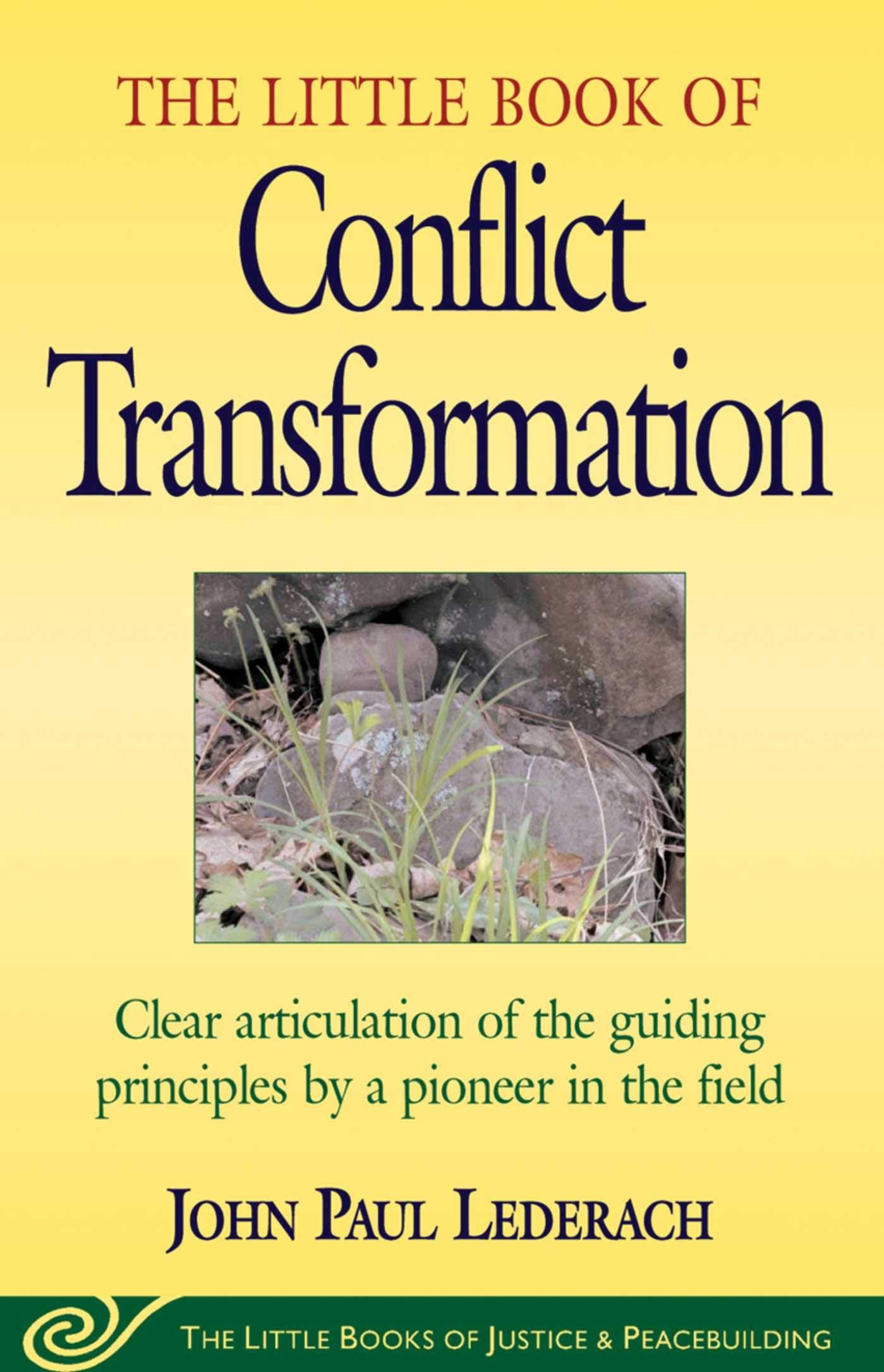 Little Book of Conflict Transformation: Clear Articulation Of The Guiding Principles By A Pioneer In The Field (Justice and Peac,Used