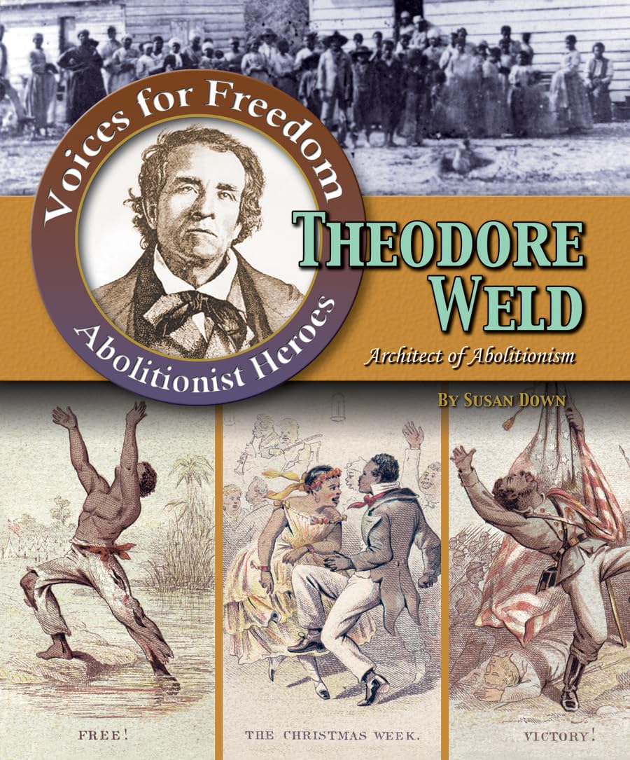 Theodore Weld: Architect of Abolitionism (Voices for Freedom),Used