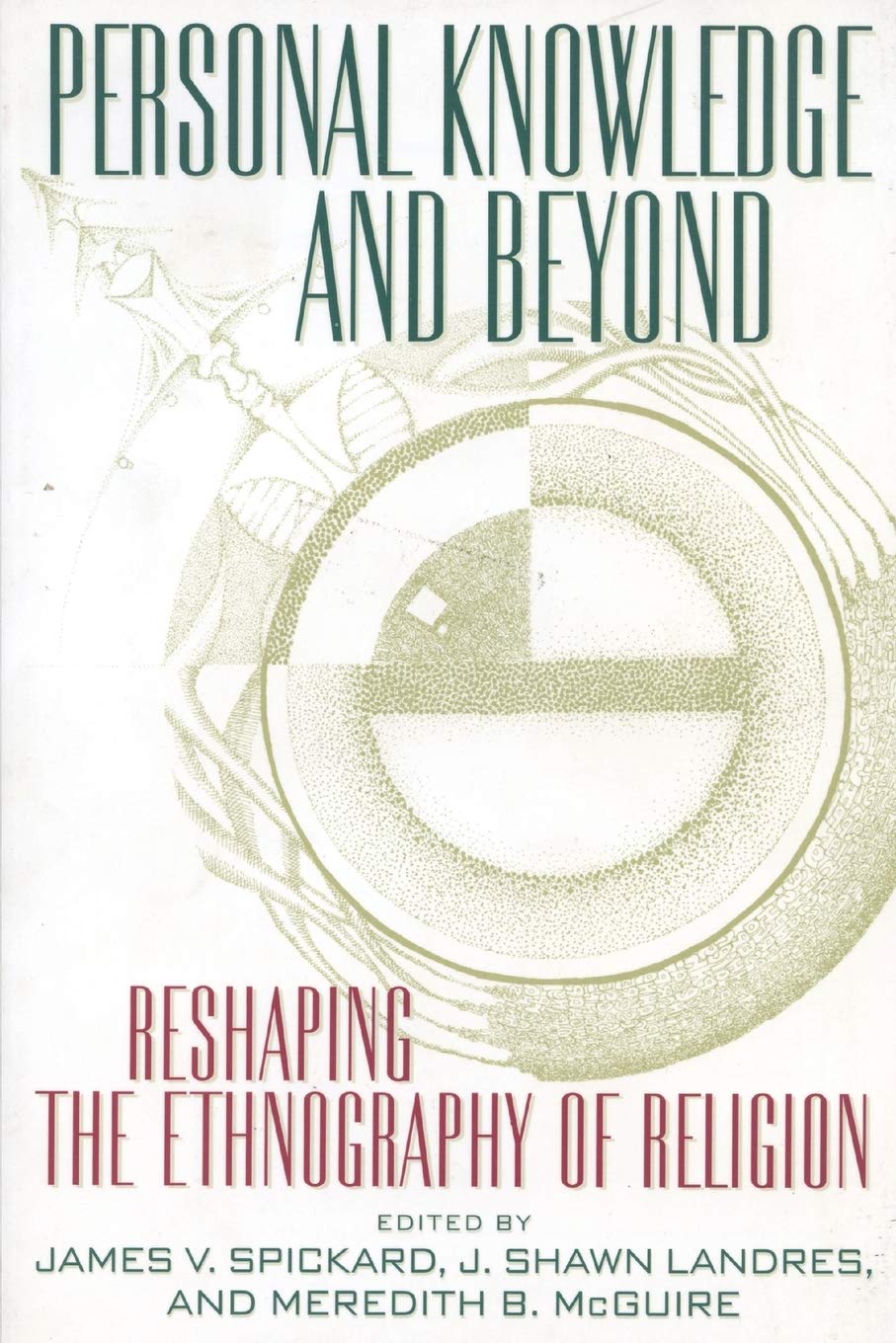 Personal Knowledge And Beyond: Reshaping The Ethnography Of Religion (Critical America, 84),New