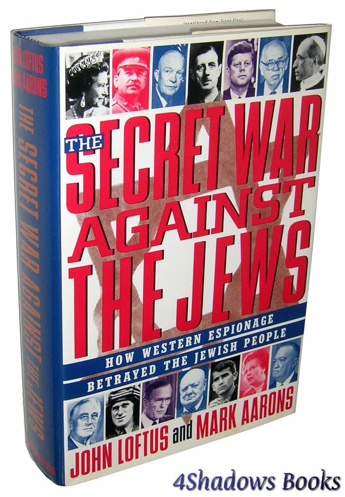 The Secret War Against The Jews: How Western Espionage Betrayed The Jewish People,New