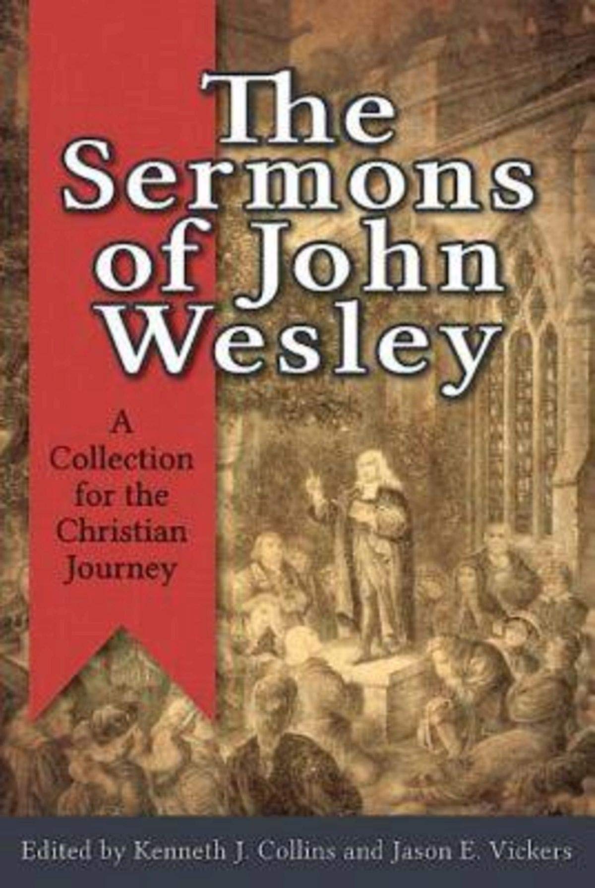 The Sermons of John Wesley: A Collection for the Christian Journey,New