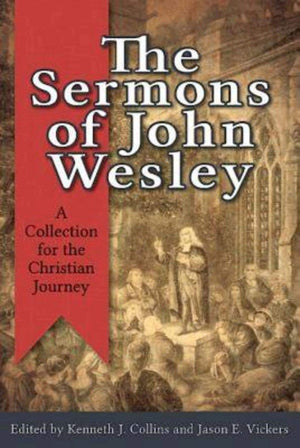 The Sermons of John Wesley: A Collection for the Christian Journey,Used