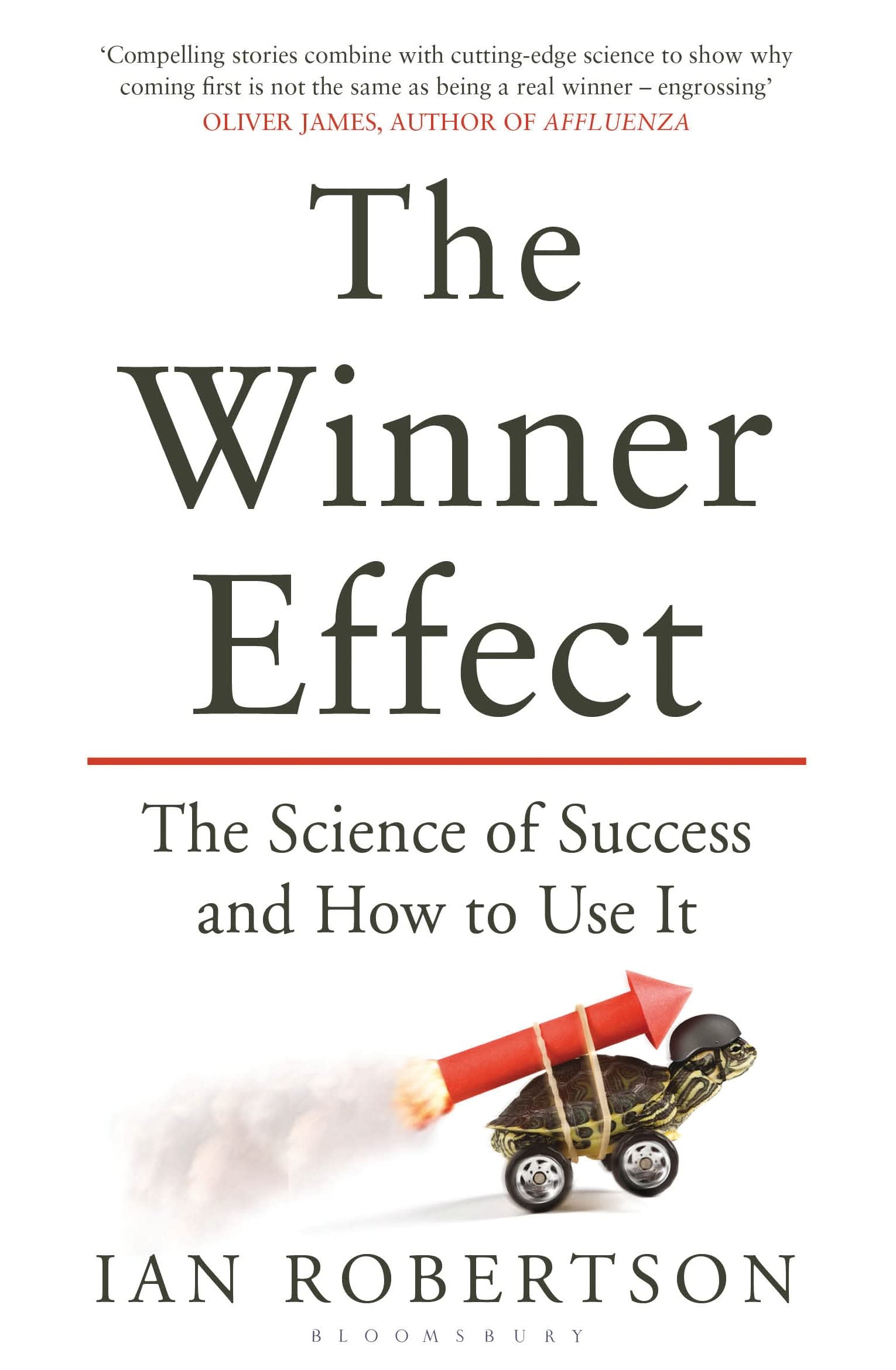 The Winner Effect: The Science Of Success And How To Use It