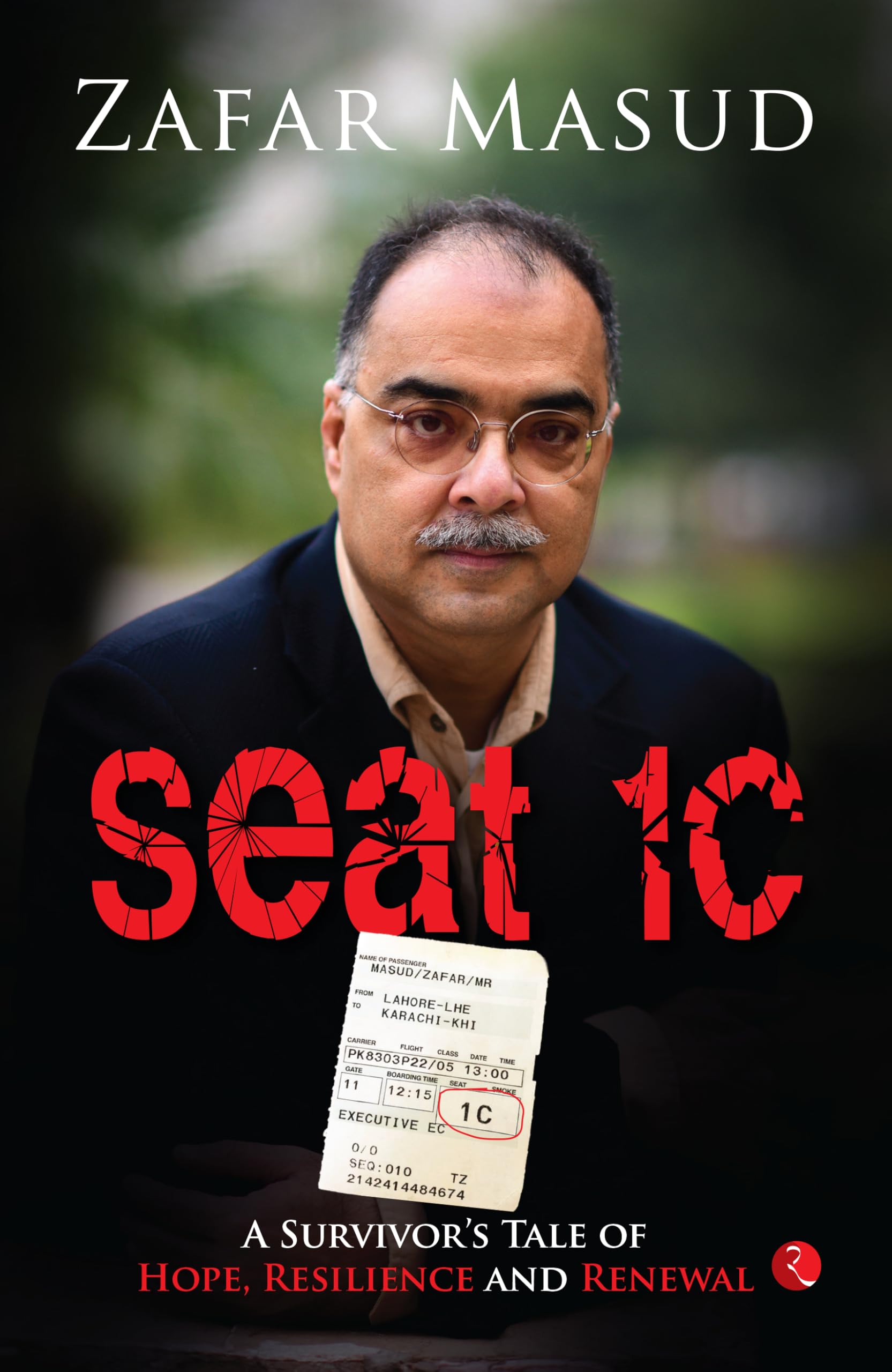 Seat 1C : A Survivors Tale Of Hope, Resilience And Renewal