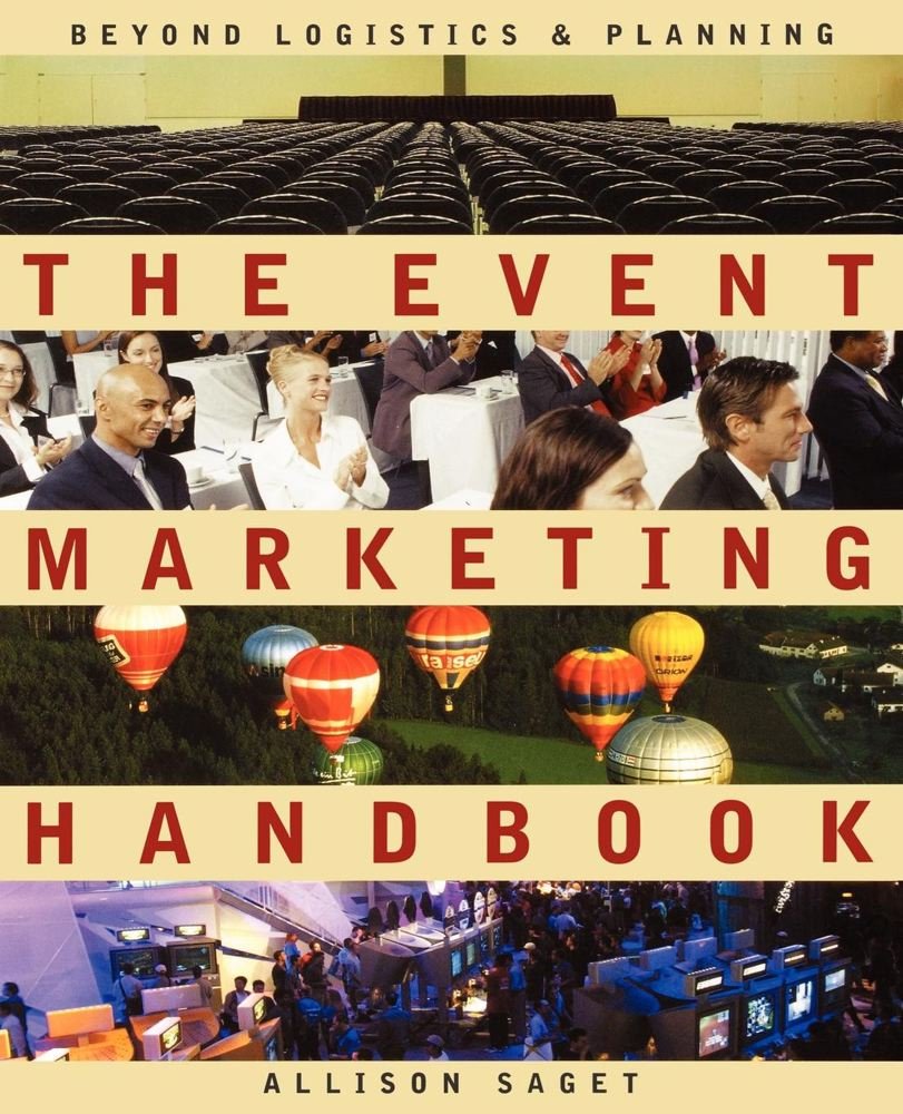 The Event Marketing Handbook : Beyond Logistics and Planning,Used