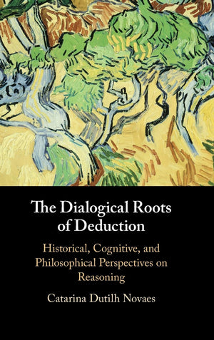 The Dialogical Roots of Deduction: Historical, Cognitive, and Philosophical Perspectives on Reasoning,Used
