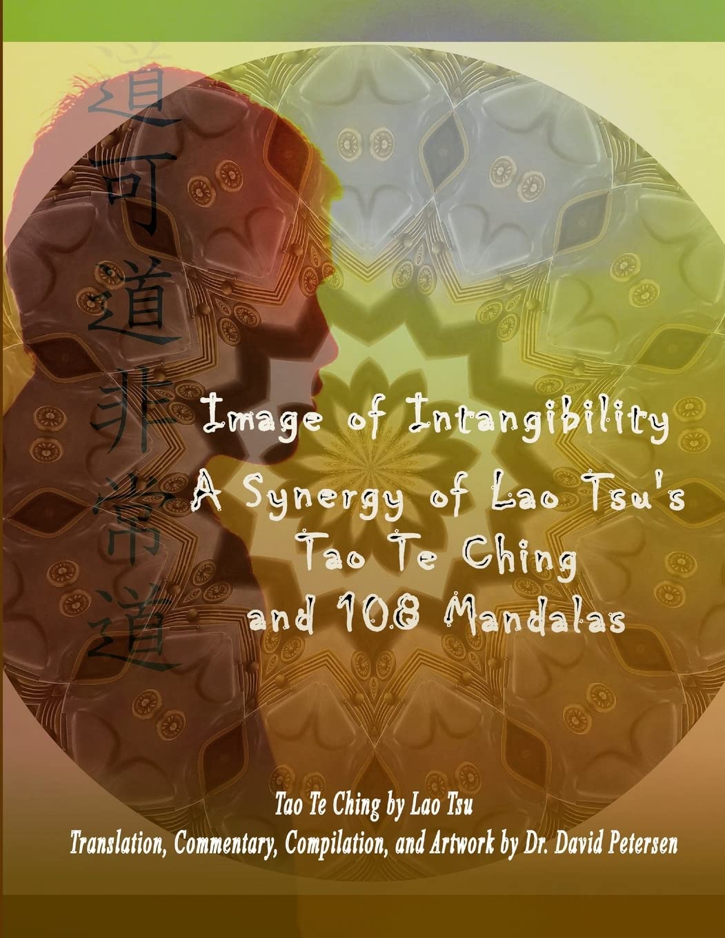 Image of Intangibility: A Synergy of Lao Tsu's Tao Te Ching and 108 Mandalas,Used