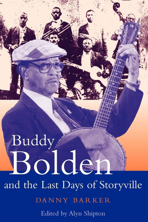 Buddy Bolden and the Last Days of Storyville (Bayou Jazz Lives)-Used Condition
