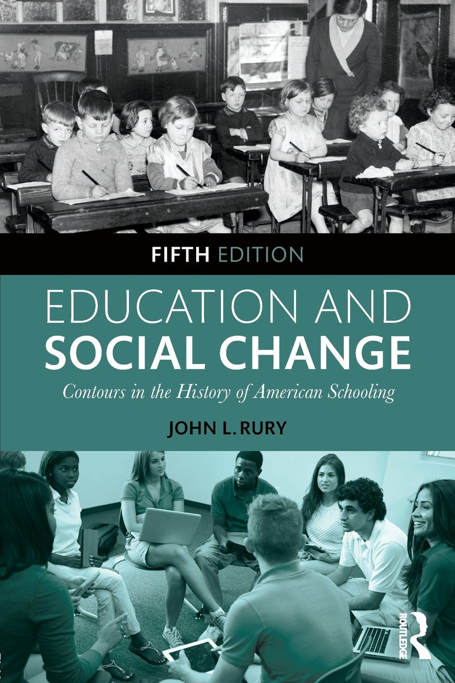 Education And Social Change: Contours In The History Of American Schooling