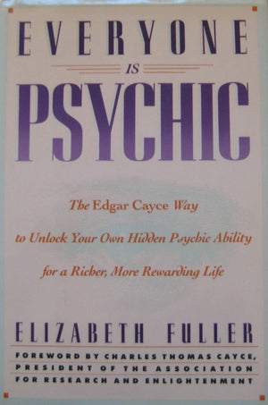EVERYONE IS PSYCHIC: The Edgar Cayce Way to Unlock Your Own Hidden Psychic Ability for a Richer, More Rewarding Life,Used