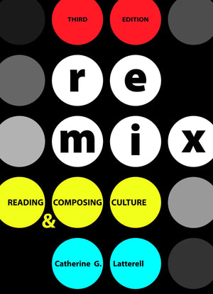 Remix: Reading And Composing Culture,New
