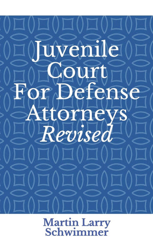Juvenile Court For Defense Attorneys Revised,Used