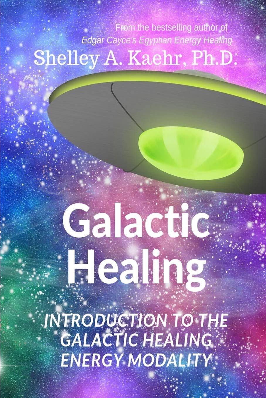 Galactic Healing: Introduction to the Galactic Healing Energy Modality,Used
