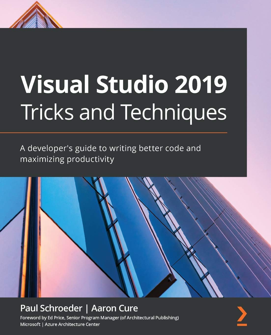Visual Studio 2019 Tricks and Techniques: A developers guide to writing better code and maximizing productivity,Used
