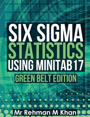 Six Sigma Statistics using Minitab17.: Green Belt Edition.,Used