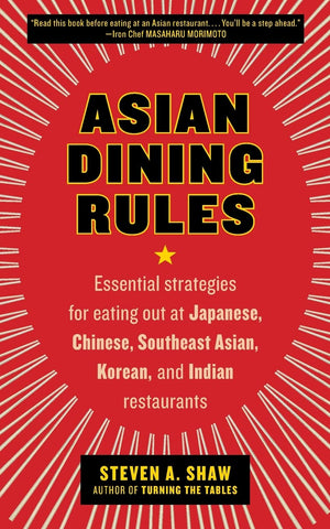 Asian Dining Rules: Essential Strategies for Eating Out at Japanese, Chinese, Southeast Asian, Korean, and Indian Restaurants,Used
