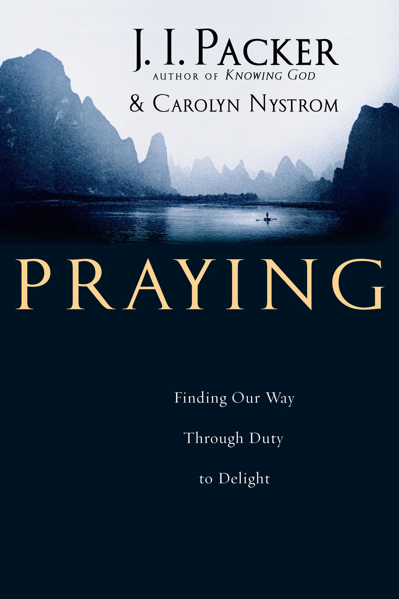 Praying: Finding Our Way Through Duty to Delight,Used