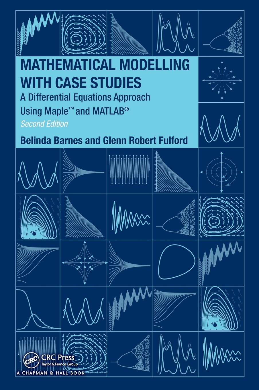 Mathematical Modelling with Case Studies: A Differential Equations Approach using Maple and MATLAB, Second Edition (Textbooks in,Used