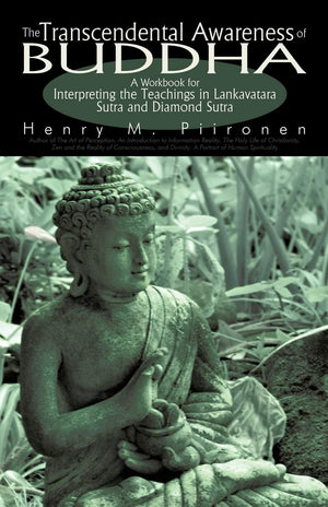 The Transcendental Awareness of Buddha: A Workbook for Interpreting the Teachings in Lankavatara Sutra and Diamond Sutra,Used