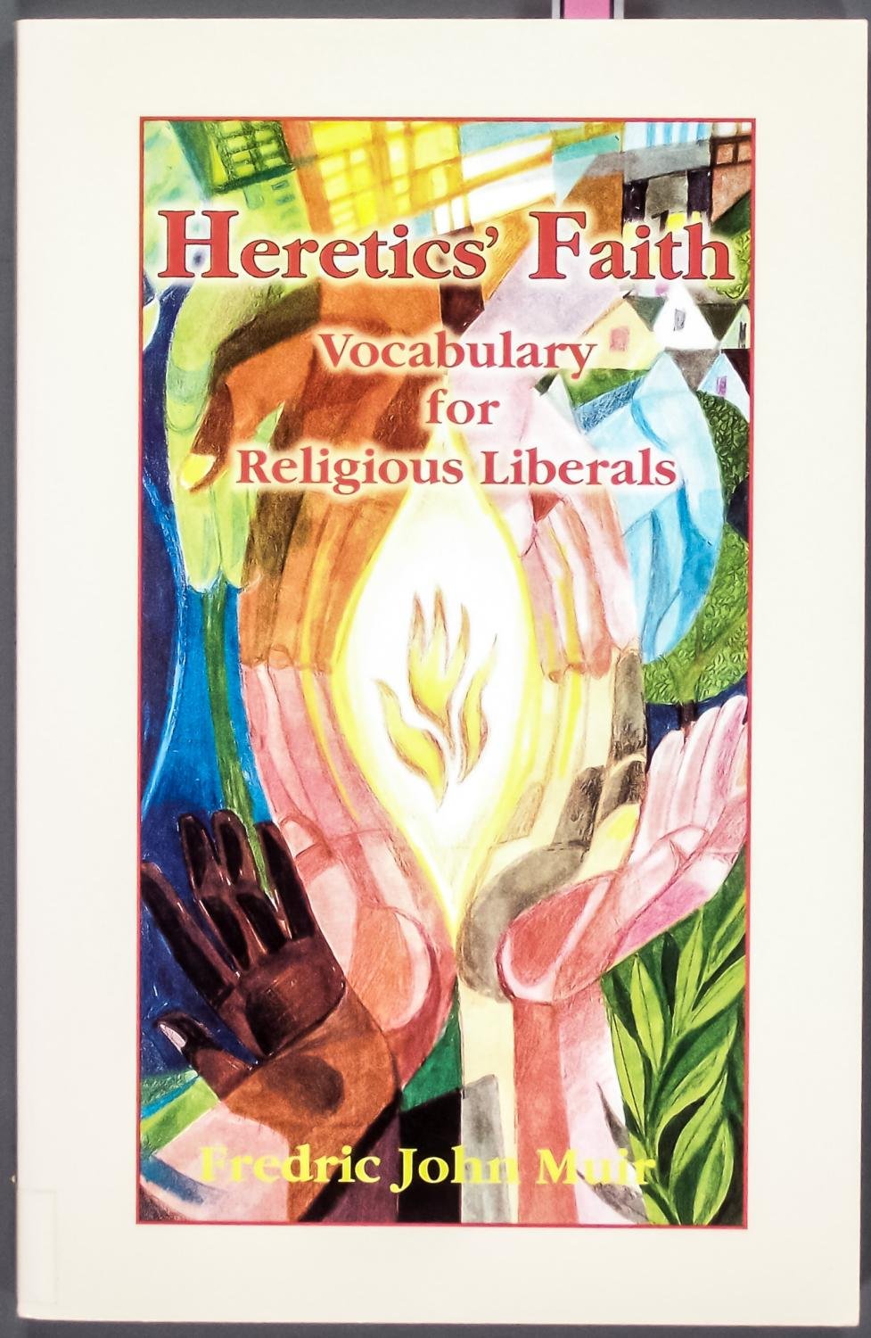 Heretics' Faith: Vocabulary for Religious Liberals,Used