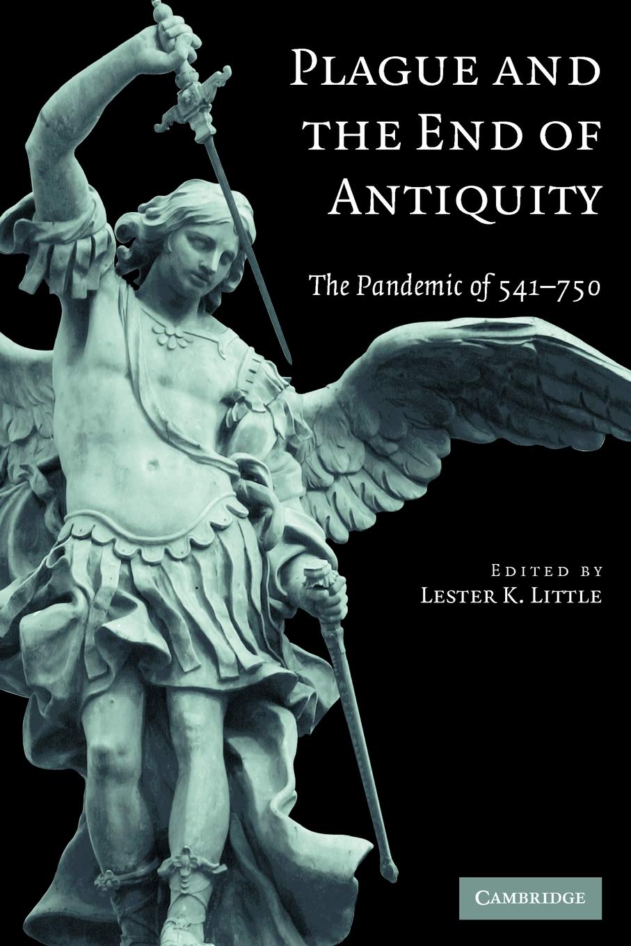 Plague And The End Of Antiquity: The Pandemic Of 541750,New