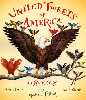 United Tweets of America: 50 State Birds Their Stories, Their Glories,Used