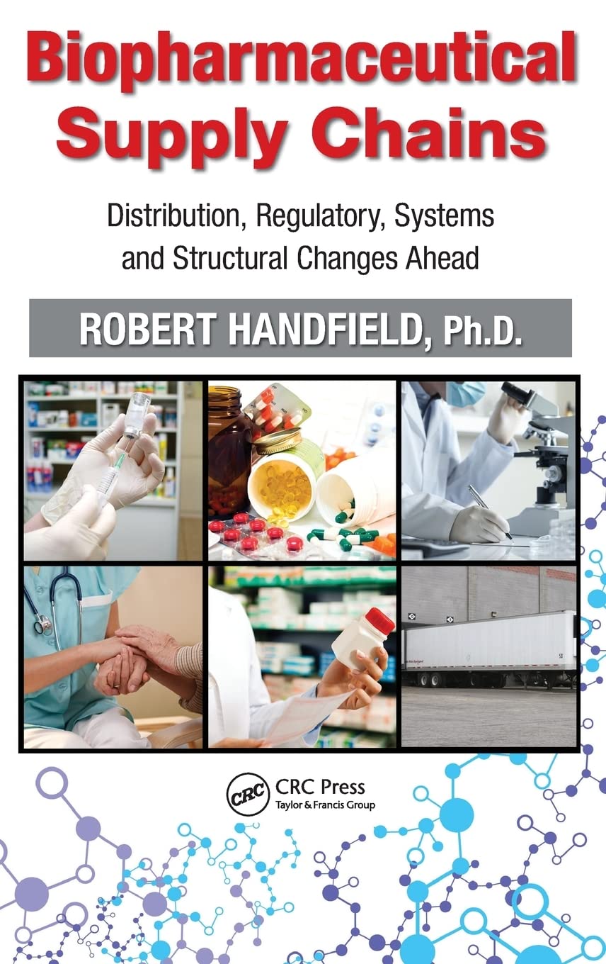 Biopharmaceutical Supply Chains: Distribution, Regulatory, Systems and Structural Changes Ahead,Used